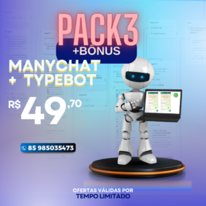 PACK 3 - TYPEBOT + MANYCHAT + BONUS